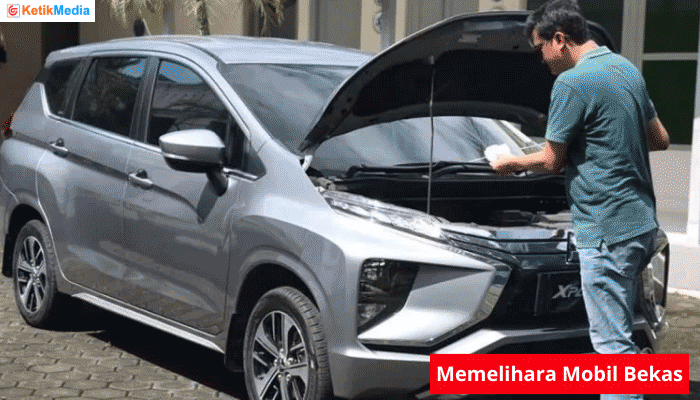 Memelihara Mobil Bekas Anda dengan Baik