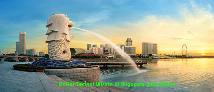 Daftar Tempat Wisata di Singapore yang Bagus