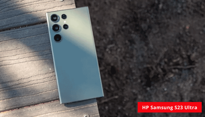 Tips & Trik Memaksimalkan Model HP Samsung S23 Ultra