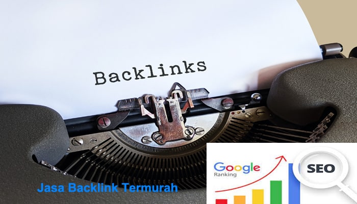 Jasa Backlink Murah Efektif Booster Optimasi Website dengan Cepat