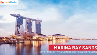 Marina Bay Sands, Pusat Hiburan Termewah di Singapura