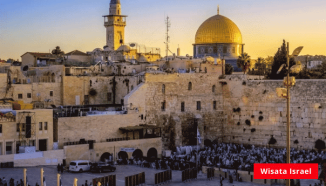 Paket Wisata Israel, Petualangan Tak Terlupakan di Bawah Matahari Israel