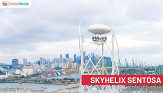 SkyHelix Sentosa: Nikmati Singapura dari Ketinggian