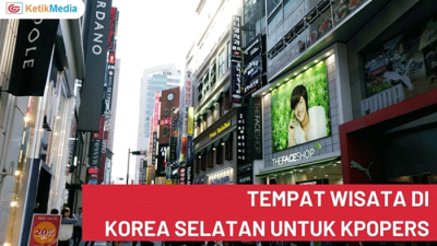 7+ Tempat Wisata di Korea Selatan untuk KPopers