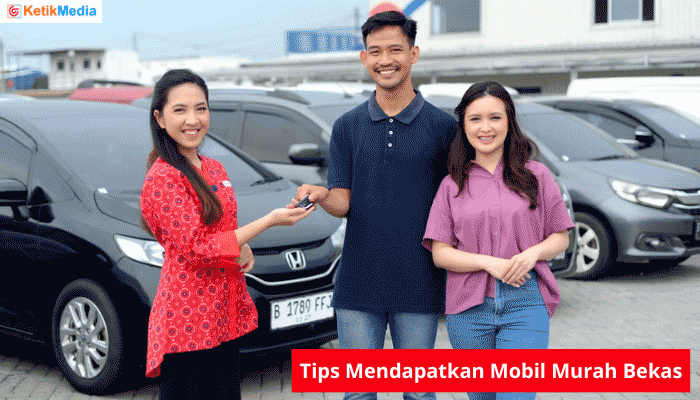 Tips Mendapatkan Mobil Murah Bekas