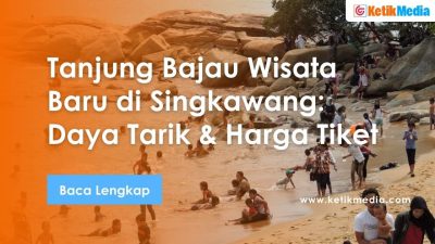 Tanjung Bajau Wisata Baru di Singkawang