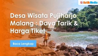 Desa Wisata Pujiharjo Malang : Daya Tarik & Harga Tiket