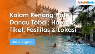 Kolam Renang Hotel Danau Toba : Harga Tiket, Fasilitas & Lokasi