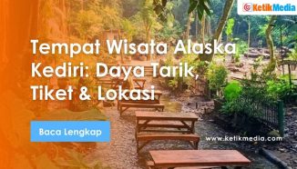 Tempat Wisata Alaska Kediri: Daya Tarik, Tiket & Lokasi
