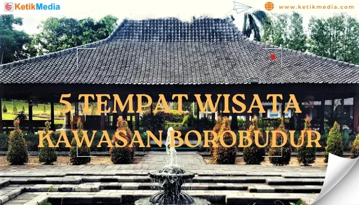 5 Tempat Wisata Kawasan Borobudur