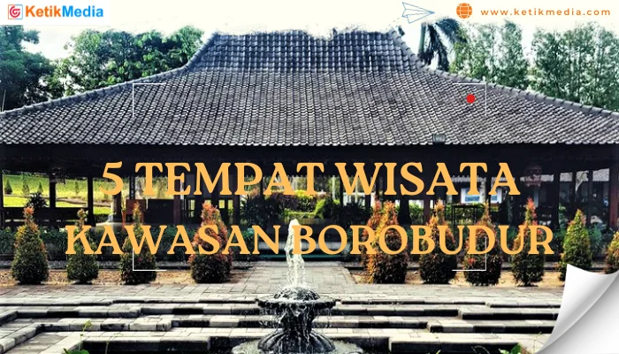 5 Tempat Wisata Kawasan Borobudur