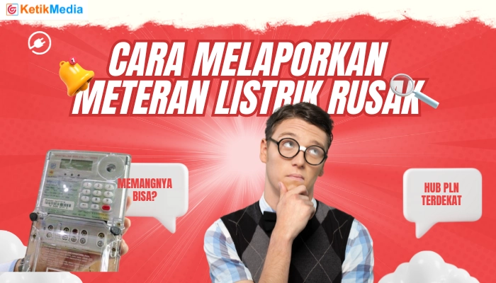 Cara Melaporkan Meteran listrik Rusak