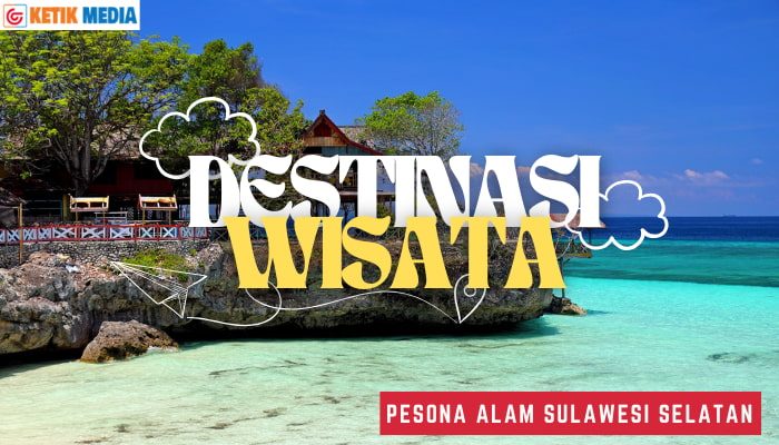 Pesona Alam Sulawesi Selatan