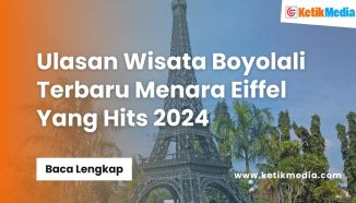 Ulasan Wisata Boyolali Terbaru Menara Eiffel Yang Hits 2024