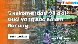 5 Rekomendasi Villa di Guci yang Ada Kolam Renang