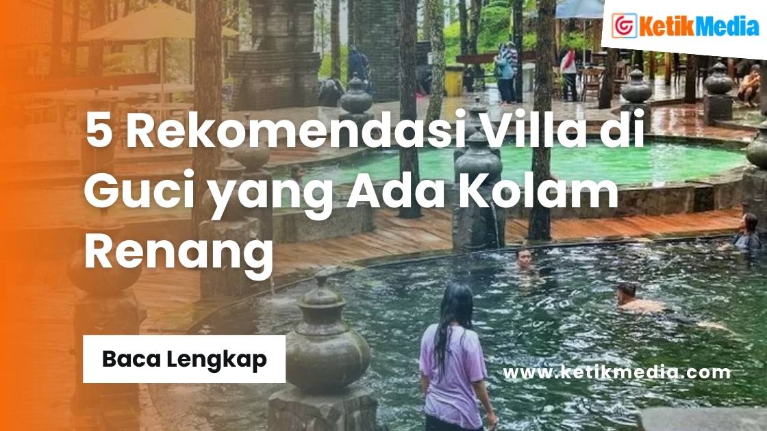 Villa di Guci yang Ada Kolam Renang