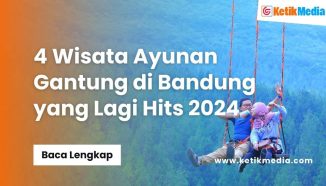 4 Wisata Ayunan Gantung di Bandung yang Lagi Hits 2024