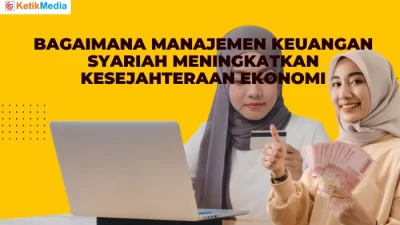 Bagaimana Manajemen Keuangan Syariah Meningkatkan Kesejahteraan Ekonomi Umat Islam