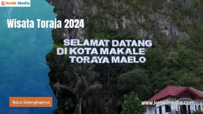 Wisata Toraja 2024, Informasi Wisata Terlengkap dan Populer Di Toraja