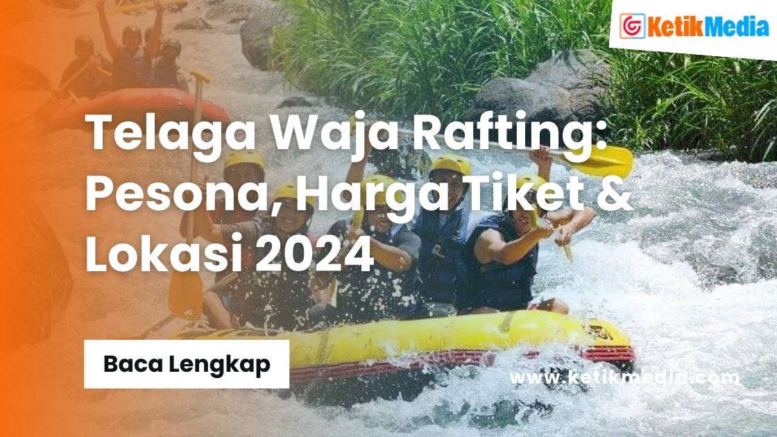 Telaga Waja Rafting