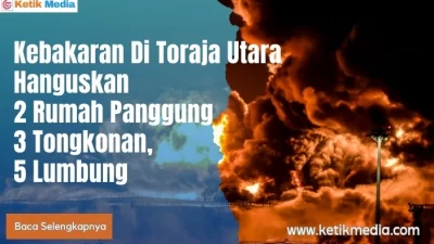 Kebakaran Di Toraja Utara