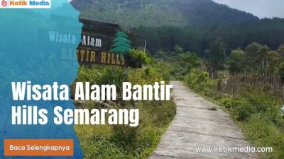 Menenangkan Pikiran di Wisata Alam Bantir Hills Semarang