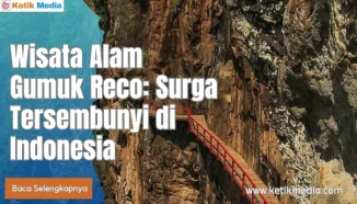 Wisata Alam Gumuk Reco: Surga Tersembunyi di Indonesia