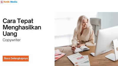 Cara Menjadi Penulis Lepas dan Menghasilkan Uang