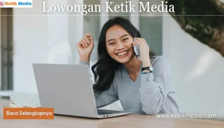 Ketik Media Membuka Lowongan Kerja Penulis Online