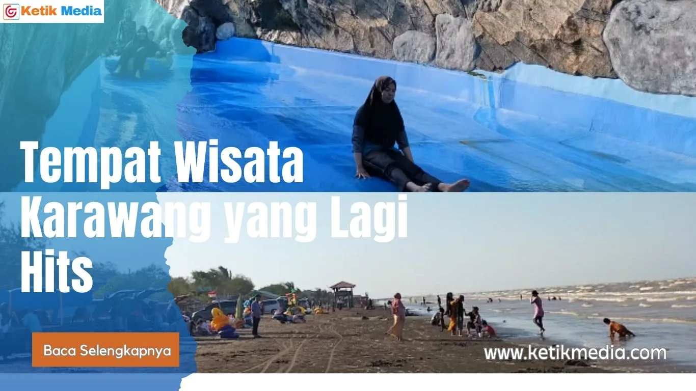 Tempat Wisata Karawang yang Lagi Hits Saat ini