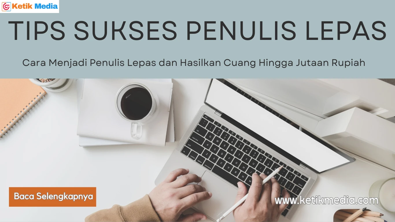 Cara Menjadi Penulis Lepas