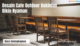 Desain Cafe Outdoor Kekinian yang Bikin Nyaman