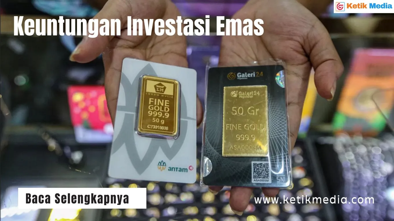 Keuntungan Investasi Emas