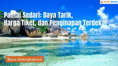 Pantai Sedari: Daya Tarik, Harga Tiket, dan Penginapan Terdekat