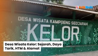 Desa Wisata Kelor: Sejarah, Daya Tarik, HTM & Alamat