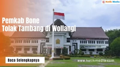 Pemkab Bone Tolak Tambang di Wollangi