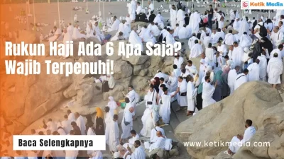 Rukun Haji Ada 6 Apa Saja? Wajib Terpenuhi!