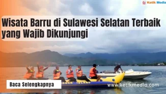 Wisata Barru di Sulawesi Selatan Terbaik yang Wajib Dikunjungi