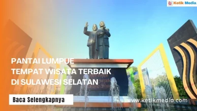 Pantai Lumpue Tempat Wisata Terbaik di Sulawesi Selatan