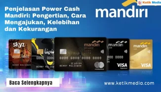 Power Cash Mandiri: Pengertian, Cara Mengajukan, Kelebihan dan Kekurangan