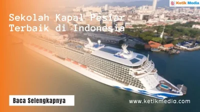 Sekolah Kapal Pesiar Terbaik di Indonesia, Info Terbaru