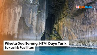 Wisata Gua Sarang: HTM, Daya Tarik, Lokasi & Fasilitas
