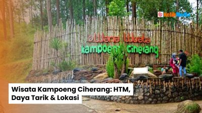 Wisata Kampoeng Ciherang: HTM, Daya Tarik & Lokasi