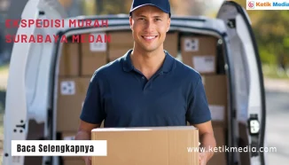 Cara Mencari Ekspedisi Murah Surabaya Medan