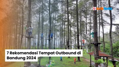 7 Rekomendasi Tempat Outbound di Bandung 2024