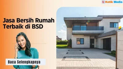 Jasa Bersih Rumah Terbaik di BSD