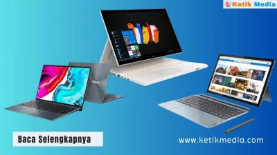 Keunggulan dan Kelemahan Laptop Asus, Acer, dan Lenovo Bagus Mana?