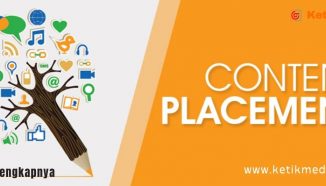 Tips dan Cara Terbaik Mendapatkan Content Placement Berkualitas