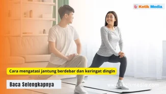 5 Cara Mengatasi Jantung Berdebar dan Keringat Dingin Tercepat