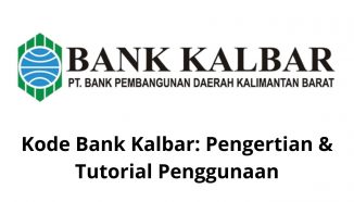 Kode Bank Kalbar: Pengertian dan Tutorial Penggunaan